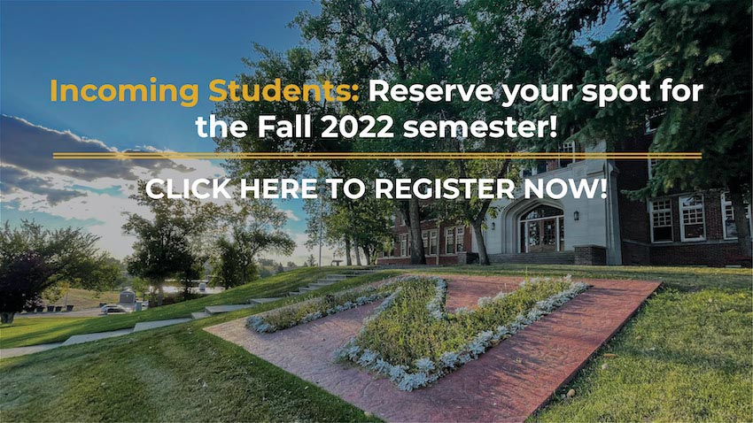 Incoming Students: Reserve you spot for the Fall 2022 semester! Click here to register now!