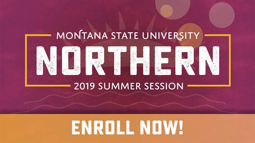 Montana State University Northern 2019 Summer  Session - Enroll now!