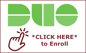 DUO  *Click* to Enroll